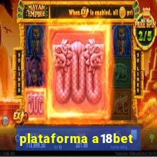 plataforma a18bet